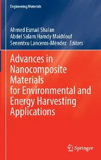 Buy Advances in Nanocomposite Materials for Environmental and Energy Harvesting Applications (English, Ahmed Esmail Shalan | Abdel Salam Hamdy Makhlouf | Senentxu Lanceros‐méndez) — BookShops.in