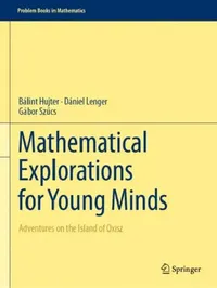 Buy Mathematical Explorations for Young Minds (English, Bálint Hujter | Dániel Lenger | Gábor Szűcs) — BookShops.in