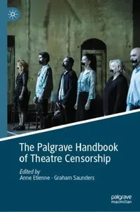 Buy The Palgrave Handbook of Theatre Censorship (English, Anne Etienne | Graham Saunders) — BookShops.in