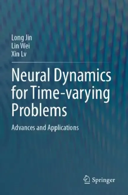 Neural Dynamics for Time-varying Problems (English, Long Jin | Lin Wei | Xin LV)