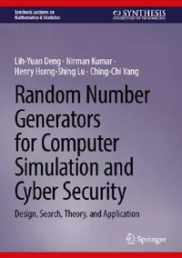 Buy Random Number Generators for Computer Simulation and Cyber Security (English, Lih-Yuan Deng | Nirman Kumar | Henry Horng-Shing Lu) — BookShops.in