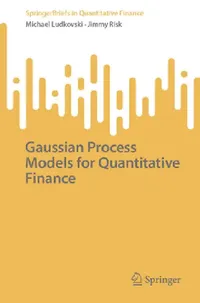 Buy Gaussian Process Models for Quantitative Finance (English, Michael Ludkovski | Jimmy Risk) — BookShops.in