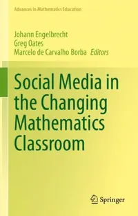Buy Social Media in the Changing Mathematics Classroom (English, Johann Engelbrecht | Greg Oates | Marcelo de Carvalho Borba) — BookShops.in