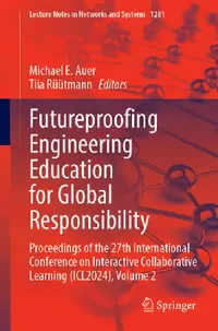 Buy Futureproofing Engineering Education for Global Responsibility (English, Michael E. Auer | Tiia Rüütmann) — BookShops.in