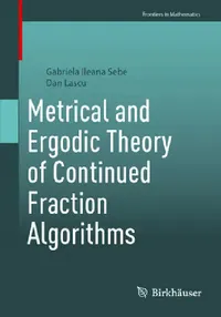 Buy Metrical and Ergodic Theory of Continued Fraction Algorithms (English, Gabriela Ileana Sebe | Dan Lascu) — BookShops.in