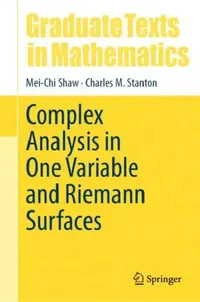 Buy Complex Analysis in One Variable and Riemann Surfaces (English, Mei-Chi Shaw | Charles M. Stanton) — BookShops.in