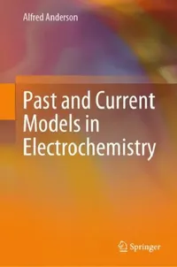 Buy Past and Current Models in Electrochemistry (English, Alfred Anderson) — BookShops.in