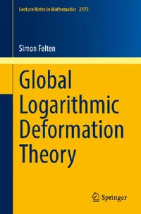 Buy Global Logarithmic Deformation Theory (English, Simon Felten) — BookShops.in