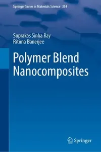 Buy Polymer Blend Nanocomposites (English, Suprakas Sinha Ray | Ritima Banerjee) — BookShops.in