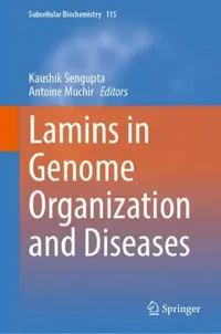 Buy Lamins in Genome Organization and Diseases (English, Kaushik SenGupta | Antoine Muchir) — BookShops.in