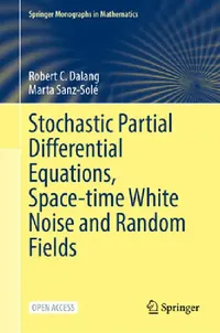 Buy Stochastic Partial Differential Equations, Space-Time White Noise and Random Fields (English, Robert C. Dalang | Marta Sanz-Solé) — BookShops.in