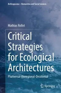 Buy Critical Strategies for Ecological Architectures (English, Mathias Rollot | Mireille Roddier) — BookShops.in