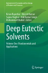 Buy Deep Eutectic Solvents (English, Ketan Kuperkar | Dinesh Kumar | Sapna Raghav) — BookShops.in