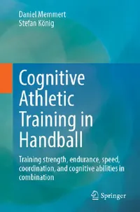 Buy Cognitive Athletic Training in Handball (English, Daniel Memmert | Stefan König) — BookShops.in