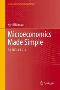 Buy Microeconomics Made Simple (English, Kjetil Bjorvatn) — BookShops.in