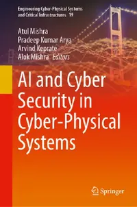 Buy AI and Cyber Security in Cyber-Physical Systems (English, Atul Mishra | Pradeep Kumar Arya | Arvind Keprate) — BookShops.in