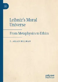 Buy Leibniz's Moral Universe (English, T. Allan Hillman) — BookShops.in