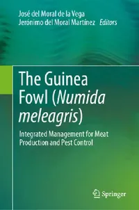 Buy The Guinea Fowl (Numida Meleagris) (English, José del Moral de la Vega | Jerónimo del Moral Martínez) — BookShops.in