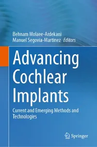 Buy Advancing Cochlear Implants (English, Behnam Molaee-Ardekani | Manuel Segovia-Martinez) — BookShops.in