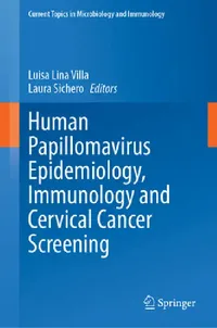 Buy Human Papillomavirus Epidemiology, Immunology and Cervical Cancer Screening (English, Luisa Lina Villa | Laura Sichero) — BookShops.in