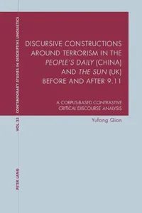Buy Discursive Constructions around Terrorism in the "People's Daily" (China) and "The Sun" (UK) before (English, Karl Bernhardt | Graeme Davis | Yufang Qian) — BookShops.in