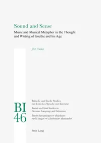 Buy Sound and Sense; Music and Musical Metaphor in the Thought and Writing of Goethe and his Age (English, Josephine Tudor) — BookShops.in