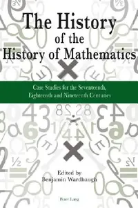 Buy The History of the History of Mathematics (English, Benjamin Wardhaugh) — BookShops.in