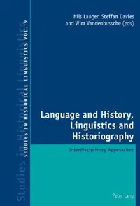 Buy Language and History, Linguistics and Historiography; Interdisciplinary Approaches (English, Steffan Davies | Wim Vandenbussche | Nils Langer) — BookShops.in