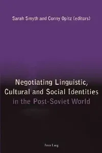 Buy Negotiating Linguistic, Cultural and Social Identities in the Post-Soviet World (English, Sarah Smyth | Conny Opitz) — BookShops.in