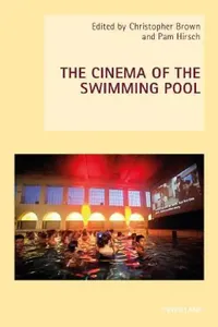 Buy The Cinema of the Swimming Pool (English, Wendy Everett | Axel Goodbody | Christopher Brown) — BookShops.in