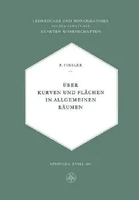 Buy Über Kurven und Flächen in allgemeinen Räumen by Paul Finsler (Hardcover, 1951 Edition) - Springer Basel — BookShops.in