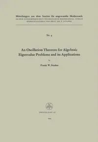 Buy An Oscillation Theorem for Algebraic Eigenvalue Problems and Its Applications (English, Frank William Sinden) — BookShops.in