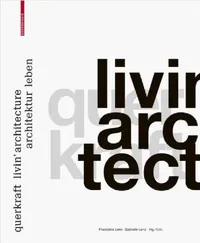 Buy Querkraft - Livin' Architecture / Architektur Leben (English, Franziska Leeb | Gabriele Lenz) — BookShops.in