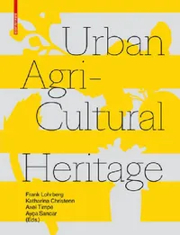Buy Urban Agricultural Heritage (English, Frank Lohrberg | Katharina Christenn | Axel Timpe) — BookShops.in
