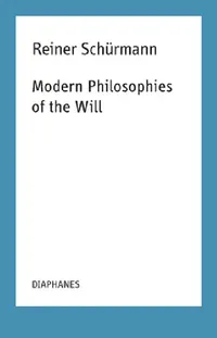 Buy Modern Philosophies of the Will (English, Reiner Schürmann | Francesco Guercio | Kieran Aarons) — BookShops.in