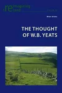 Buy The Thought of W.B. Yeats (English, Brian Arkins) — BookShops.in
