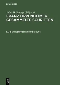 Buy Franz Oppenheimer. Gesammelte Schriften, Band I, Theoretische Grundlegung (English, Elke-Vera Kotowski) — BookShops.in
