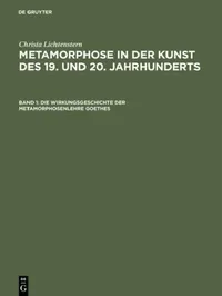 Buy Metamorphose in der Kunst des 19. und 20. Jahrhunderts, Band 1, Die Wirkungsgeschichte der Metamorph (English, Christa Lichtenstern) — BookShops.in