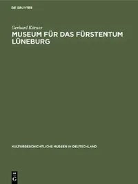 Buy Museum Für Das Fürstentum Lüneburg (English, Gerhard Körner) — BookShops.in