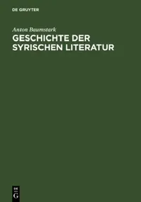 Buy Geschichte Der Syrischen Literatur (English, Anton Baumstark) — BookShops.in