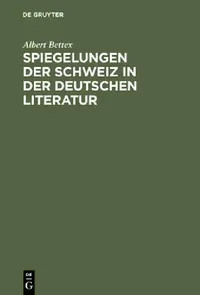 Buy Spiegelungen der Schweiz in der deutschen Literatur (English, Albert Bettex) — BookShops.in