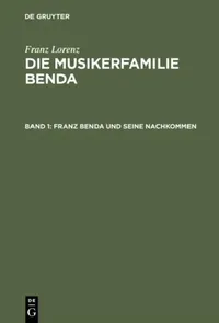 Buy Die Musikerfamilie Benda, Band 1, Franz Benda und seine Nachkommen (English, Franz Lorenz) — BookShops.in