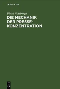 Buy Die Mechanik der Pressekonzentration (English, Ulrich Nussberger) — BookShops.in