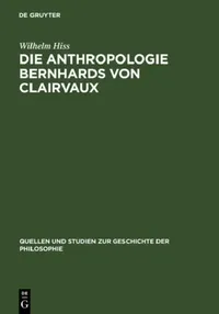 Buy Die Anthropologie Bernhards von Clairvaux (English, Wilhelm Hiss) — BookShops.in