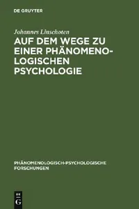 Buy Auf Dem Wege Zu Einer Phänomenologischen Psychologie (English, Johannes Linschoten | Franz Mönks) — BookShops.in