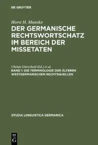 Buy Der germanische Rechtswortschatz im Bereich der Missetaten, Band 1, Die Terminologie der älteren wes (English, Horst H. Munske) — BookShops.in
