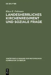 Buy Landesherrliches Kirchenregiment und soziale Frage (English, Klaus E. Pollmann | Walter Bussmann) — BookShops.in