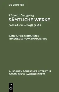 Buy Sämtliche Werke, Band 1/Teil 1, Dramen I (English, Hans-Gert Roloff | Thomas Naogeorg) — BookShops.in
