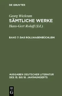 Buy Sämtliche Werke, Band 7, Das Rollwagenbüchlein (English, Hans-Gert Roloff | Georg Wickram) — BookShops.in