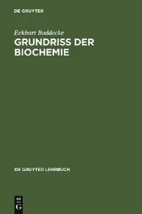 Buy Grundriss Der Biochemie by Eckhart Buddecke: De Gruyter 3rd Edition German Paperback Textbook for Medical, Dental & Natural Science Students — BookShops.in